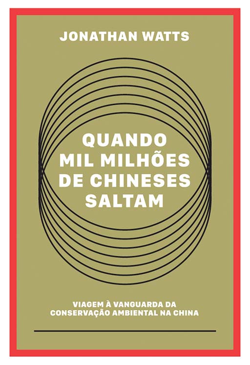 Capa: Quando Mil Milhões de Chineses Saltam; Viagem à Vanguarda da Conservação Ambiental na China