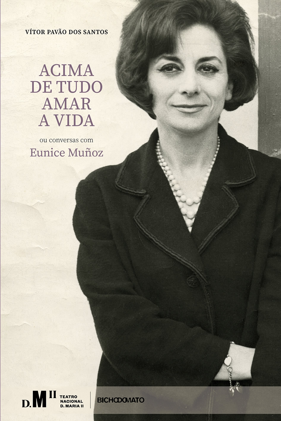 Capa: Acima De Tudo Amar A Vida ou Conversas com Eunice Muñoz