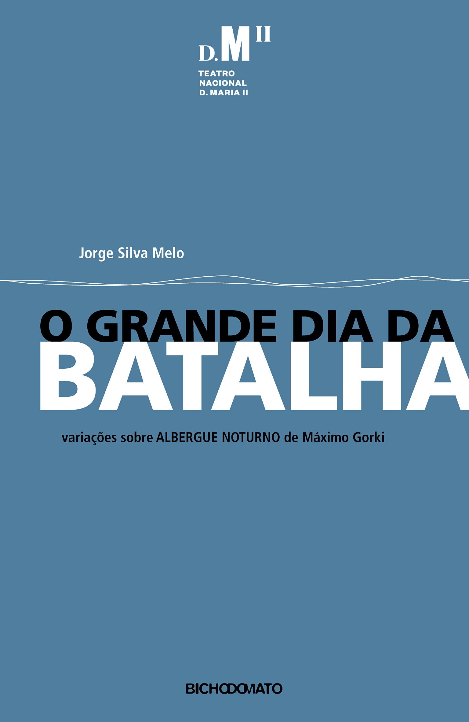 Capa: O Grande Dia da Batalha (variações sobre Albergue Noturno de Máximo Gorki)